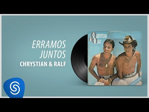 Erramos Juntos - Chrystian e Ralf