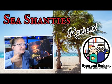 Ryan and Bethany review Sea Shanties!