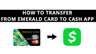 How to transfer money from Emerald card to Cash App