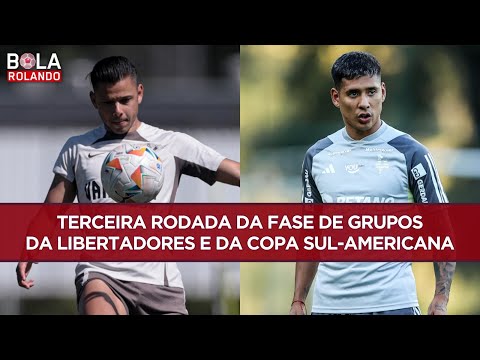 TERCEIRA RODADA da FASE DE GRUPOS da LIBERTADORES e da COPA SUL-AMERICANA | BOLA ROLANDO