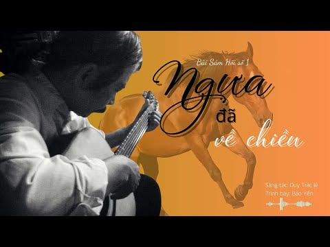 Bài sám hối số 1: Ngựa đã về chiều - Bảo Yến