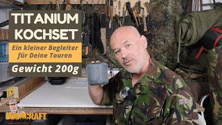 Titanium Kochset - Ein kleiner Begleiter für Deine Touren - Gewicht 200g