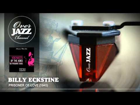 Billy Eckstine - Prisoner Of Love (1945) (1945)