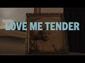 Love Me Tender de Elvis Presley