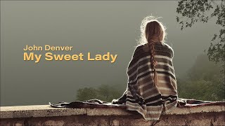 My Sweet Lady / John Denver
