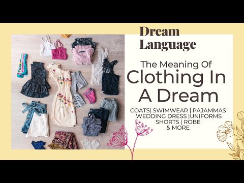 Meaning Of Clothing In Dreams | Biblical & Spiritual Meaning Of Clothing In A Dream