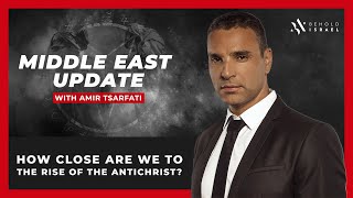 Amir Tsarfati: Middle East Update: July, 27, 2020