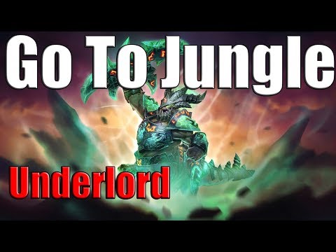 Dota 2 Go To Jungle Underlord IRG Patch 7.20e
