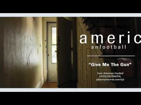American Football - Give Me The Gun [OFFICIAL AUDIO]