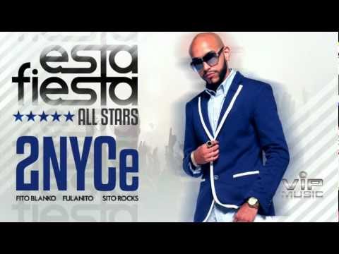 Esta Fiesta AllStars - 2Nyce Feat. Fito Blanko, Fulanito, Sito Rocks