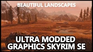 BEAUTIFUL GRAPHICS IN SKYRIM SE   SkyrimSE Re Engaged ENB   SKYRIM ULTRA MODDED HD