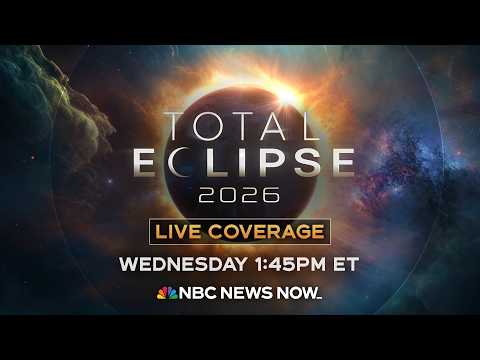 WATCH LIVE: 2026 Total Solar Eclipse | NBC News NOW