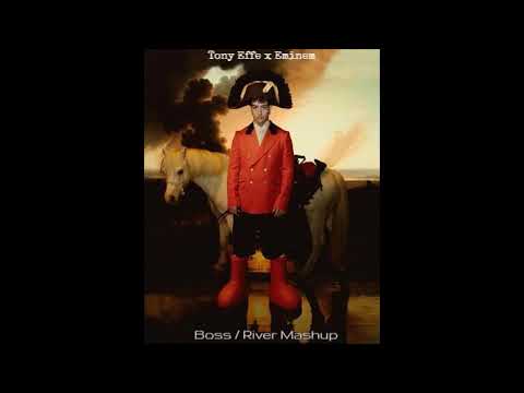 TONY EFFE x EMINEM - BOSS / RIVER MASHUP