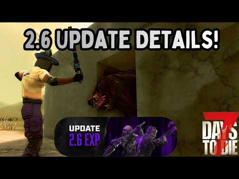 7 Days to Die 2.6 Update News. Zombie Changes, Bug Fixes, And Some Pretty Handy Features