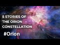 5 Stories of the #Orion #Constellation