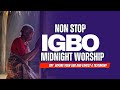 Non Stop Igbo Midnight Worship Songs The Ancient Grace That Will Set Your Alter On Fire