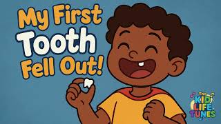 My First Tooth Fell Out | Losing Your First Tooth Song for Kids | The Kid Life Tunes