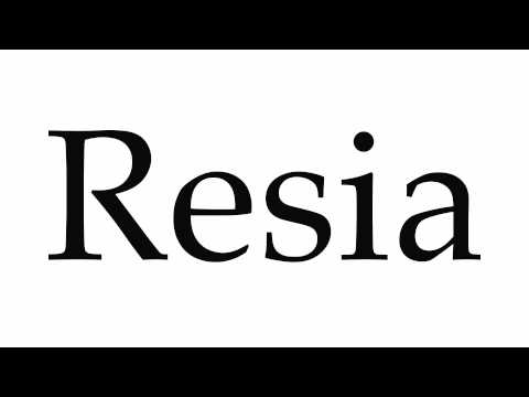 How to Pronounce Resia