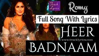 Heer Badnaam Lyrics Katrina Kaif By Kumaar Singer Romy Zero 2018