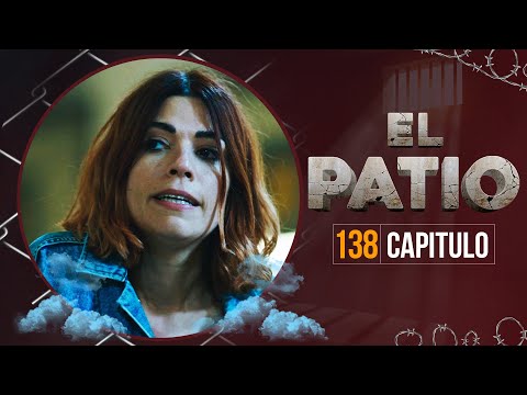 El Patio - Capitulo 138 (AUDIO ESPAÑOL) | Avlu