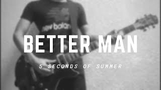 Better Man - 5 Seconds of Summer (Cover)