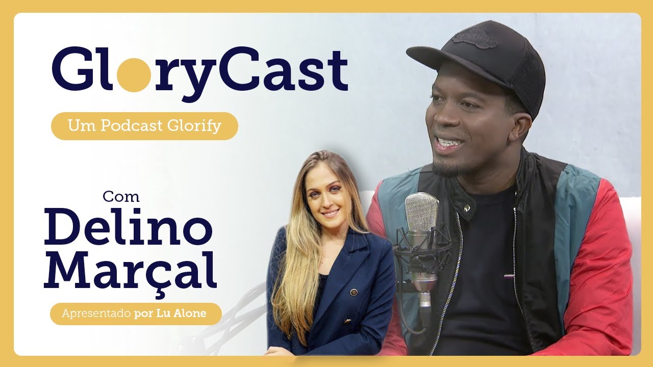 Podcast com Delino Marçal || GloryCast #24