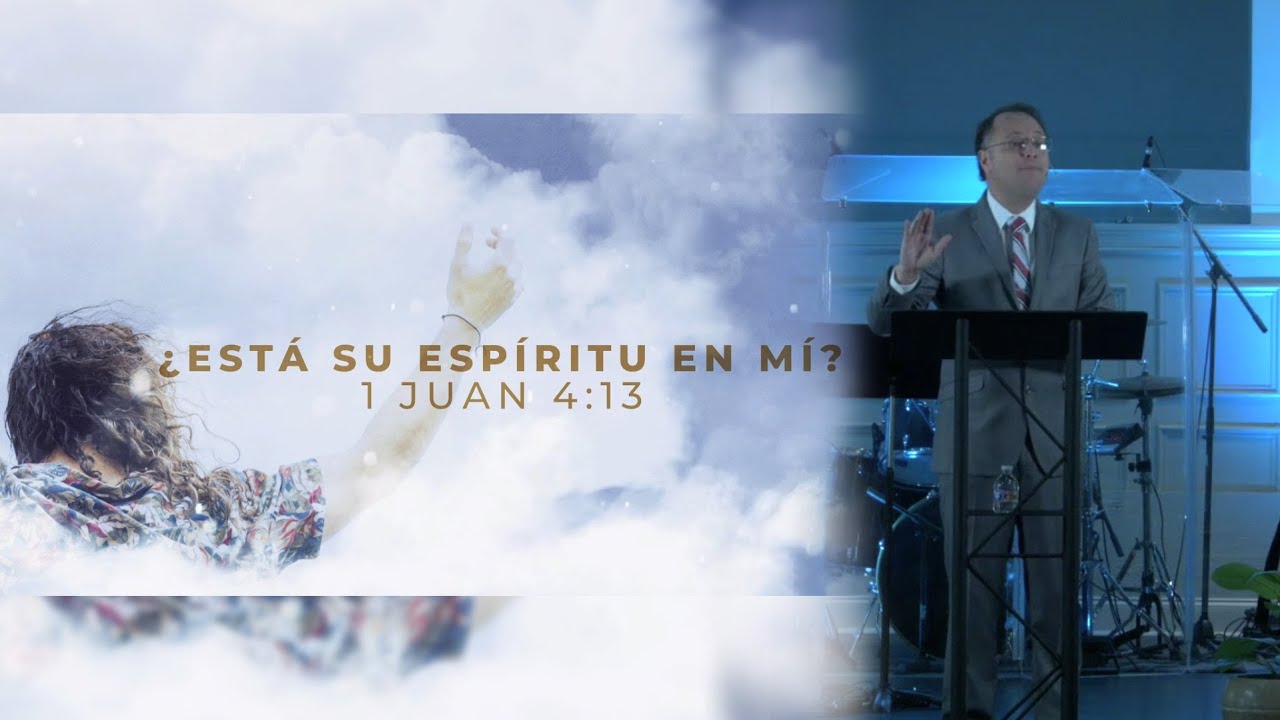 ¿Está Su Espíritu en Mí?                                            1 Juan 4:13