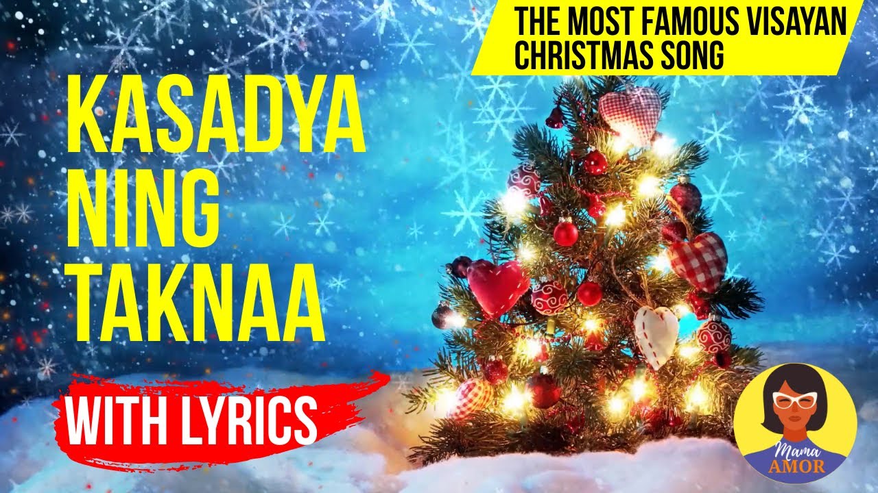 Kasadya ning Taknaa Lyrics (Bisaya Christmas Songs)