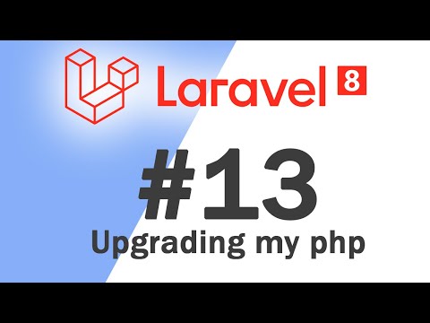 13 Laravel 8 PHP Framework Basics | Upgrading my php | Quick programming tutorial