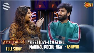Ashwin on films & Marriage Rumors | Atti Talks - Full Show | Sun Music video