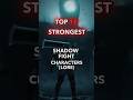 TOP 10 STRONGEST Characters In Shadow Fight LORE