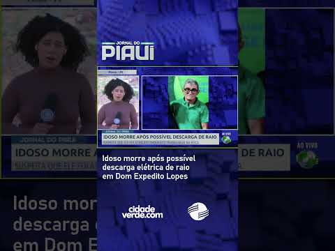 Idoso morre na zona rural de Dom Expedito Lopes após possível descarga elétrica de um raio.