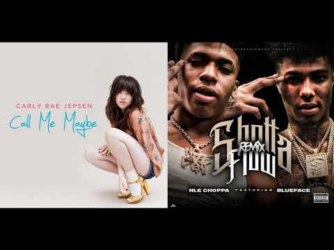 Flow Me Maybe - Carly Rae Jepsen vs. NLE Choppa feat. Blueface (Mashup)