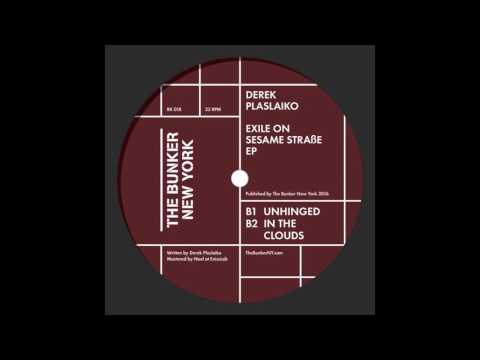 Derek Plaslaiko - " Unhinged" (The Bunker New York 018)