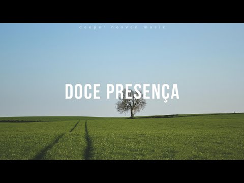 Doce Presença - Spontaneous Instrumental Worship #19 / Fundo Musical Para Oração