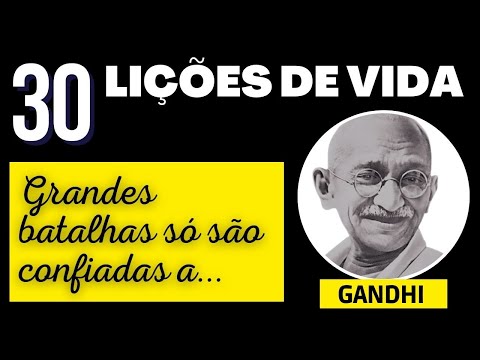 MAHATMA GANDHI - 30 Lições de Vida para Reflexão que Você Precisa Conhecer | Sabedoria