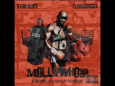 G Fam Black & CloaqxDagger - Mollywhopped Feat. Weapon E.S.P. & Ghost of the Machine