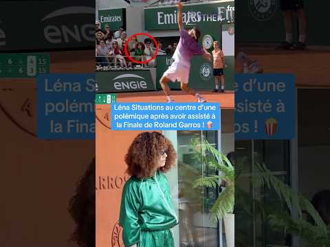 Léna Situations a quitté la finale de Roland Garros avant la fin ! 🍿#rolandgarros #lenasituations