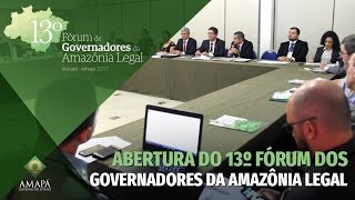 vídeo: Abertura do 13º Fórum dos Governadores da Amazônia Legal 