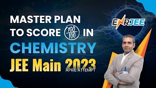 JEE Main 2023: How to Score 100/100 in CHEMISTRY? Most Powerful Study Plan | ALLEN 'ENRJEE'