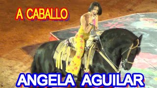 ANGELA AGUILAR A CABALLO
