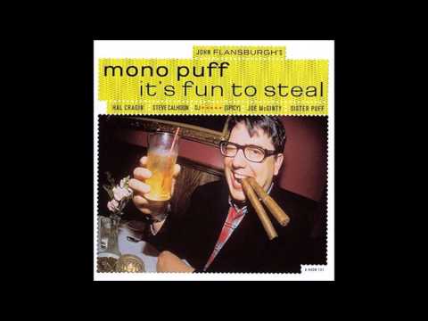 Mono Puff - It's Fun to Steal