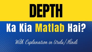 Depth Meaning in Hindi | 'Depth Ka Kya Matlab Hota Hai' | Hindi/Urdu Explanation Included