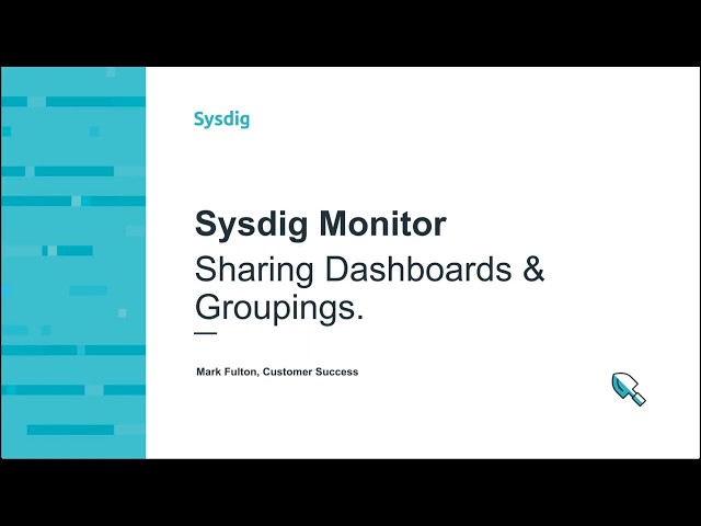 Sysdig Monitor 101 - ダッシュボードとグルーピングの共有