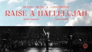 Raise A Hallelujah - Dante Bowe and Jenn Johnson | Bethel Music x UPPERROOM