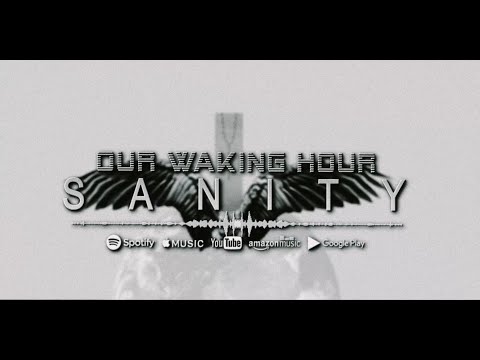 Our Waking Hour - Sanity OFFICIAL Lyric Video