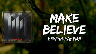 Memphis May Fire - Make Believe (Lyrics)