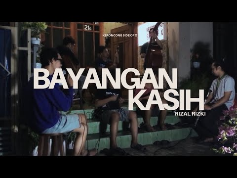 Kr. BAYANGAN KASIH - Rizal Rizki (Seri Keroncong Asli Side of X)
