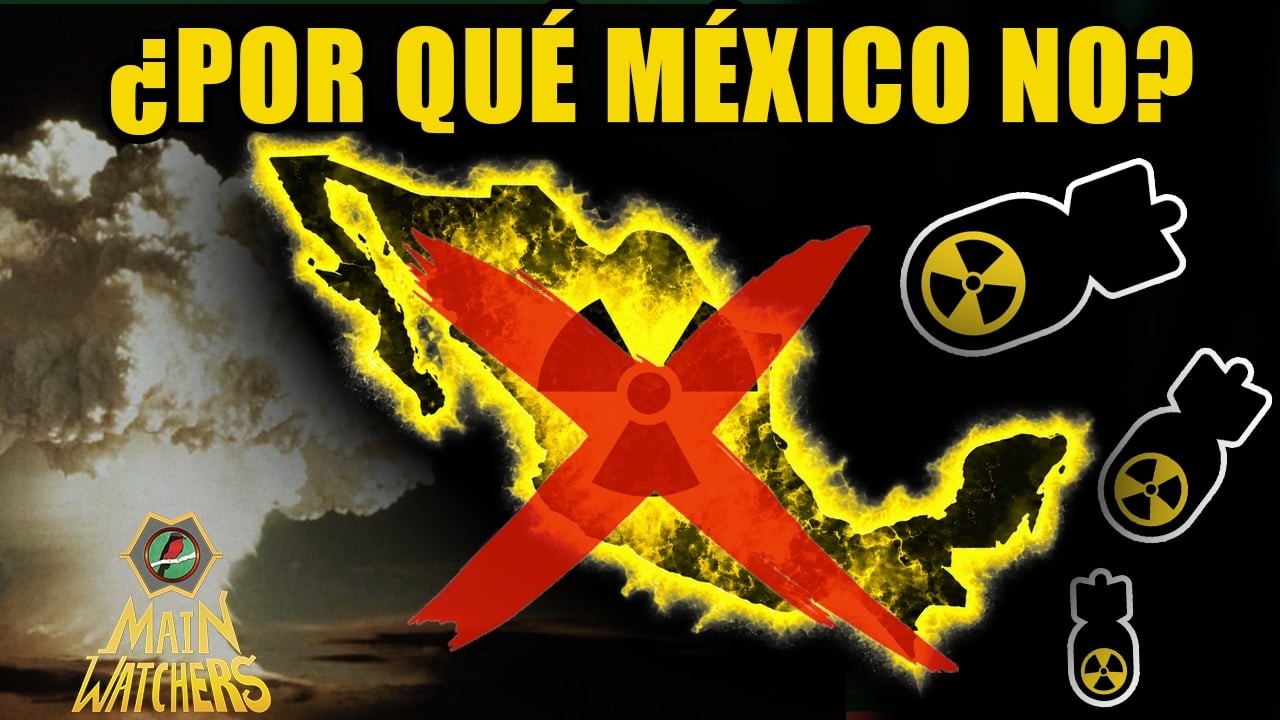 Por qué MÉXICO no TIENE un arma NUCLEAR?