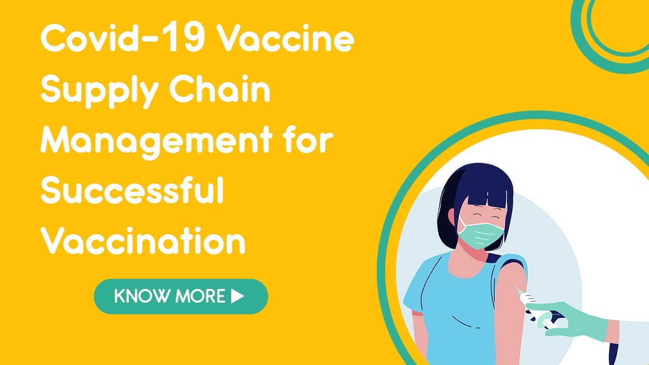 Covid-19 Vaccine Supply Chain Management for Successful Vaccination